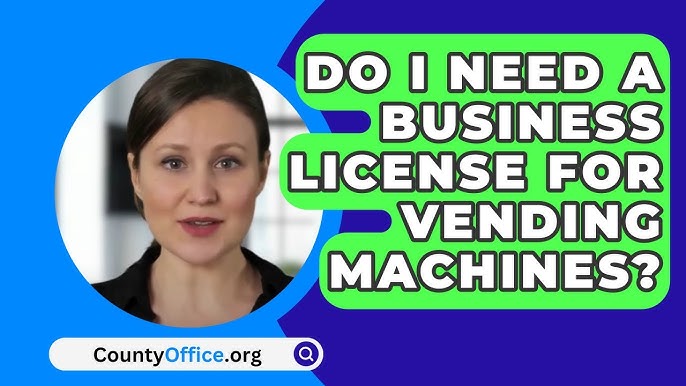 Illustrative example of do you need a license for a vending machine